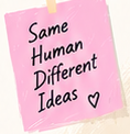 Sticky note: Same Human Different Ideas